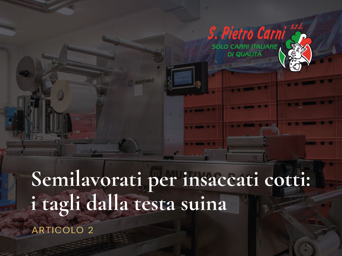 Semilavorati per insaccati cotti: i tagli dalla testa suina